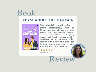 A book review graphic for Persuading the Captain by Rachel John. The design features the purple book cover with an illustration of a woman in a yellow top and a man in a suit, alongside a review describing the book as a contemporary retelling of Jane Austen’s Persuasion. The reviewer highlights the lakeside cabin setting, the relatable heroine, and the swoon-worthy pilot hero.